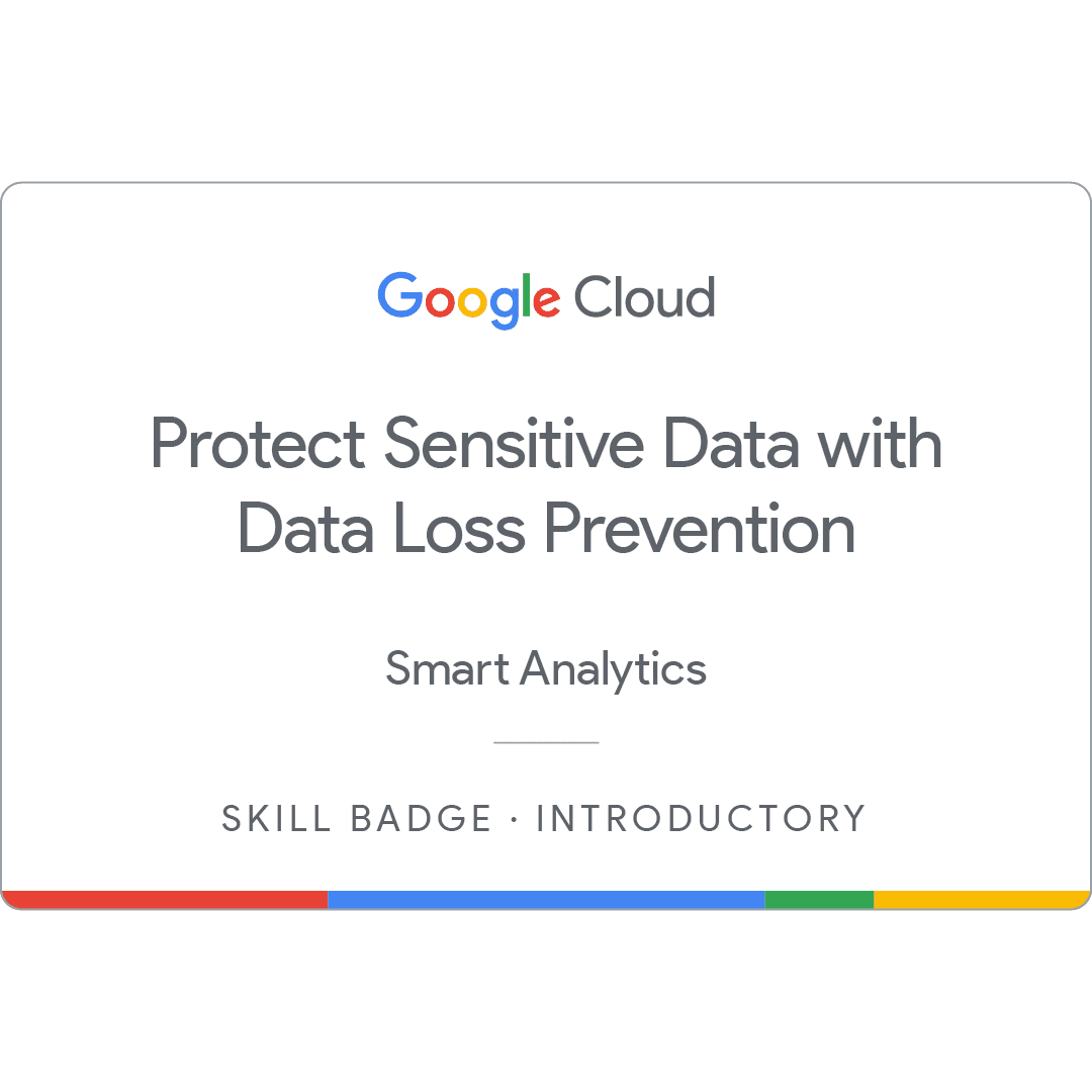 Protect Sensitive Data with Data Loss Prevention Skill Badge