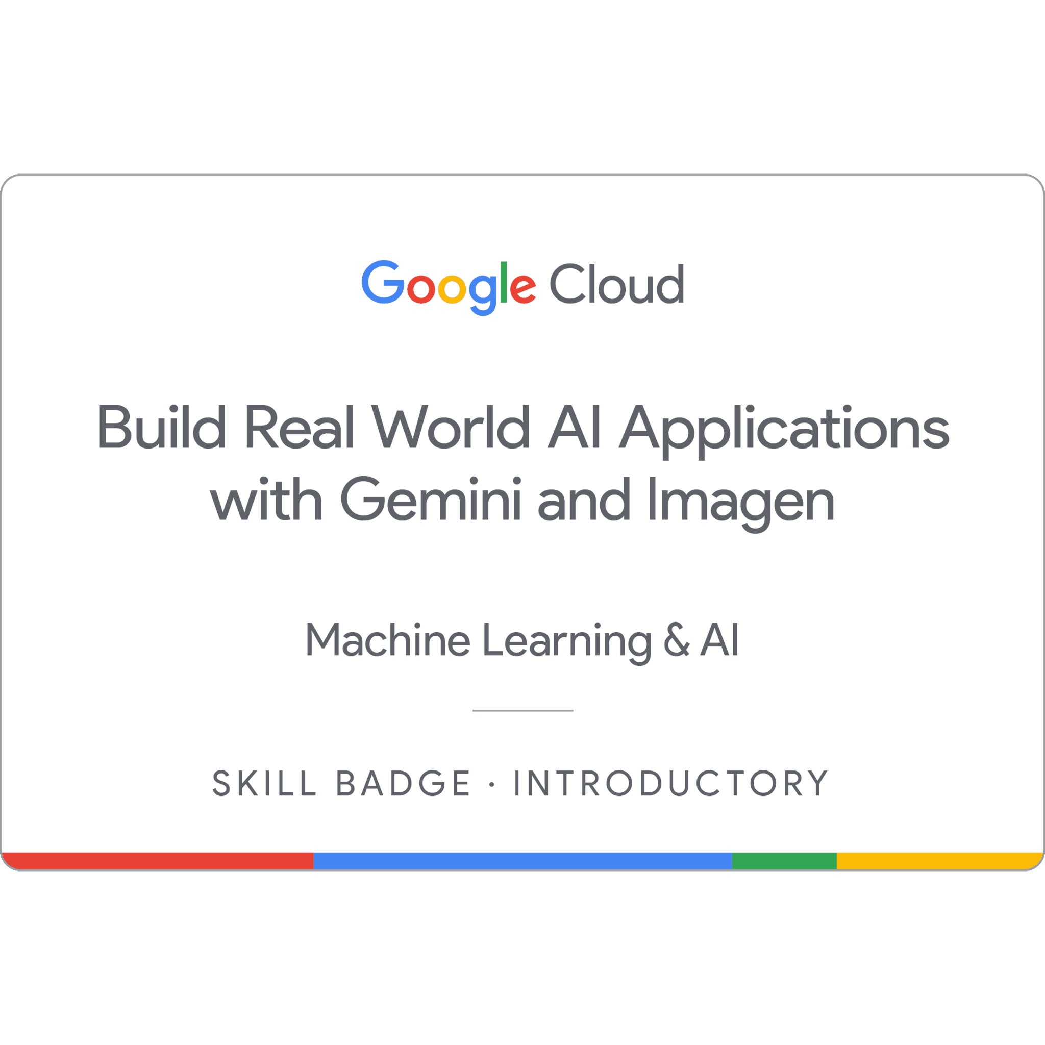 Build Real World AI Applications with Gemini and Imagen Skill Badge